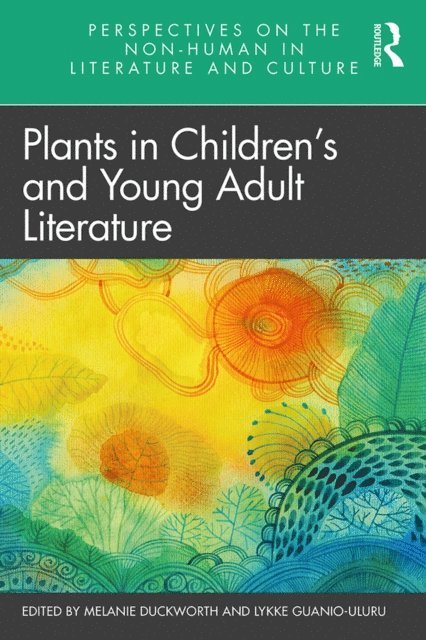 Lykke Guanio-Uluru, Melanie Duckworth - Plants in Children's and Young Adult Literature, E-bok