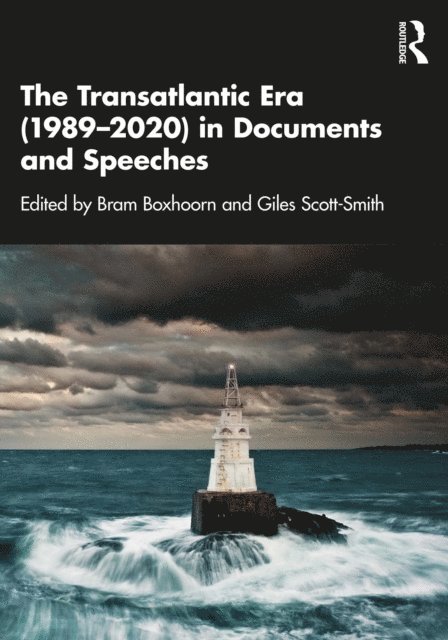 Giles Scott-Smith, Bram Boxhoorn - Transatlantic Era (1989-2020) in Documents and Speeches, E-bok