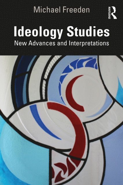 Michael Freeden - Ideology Studies, E-bok