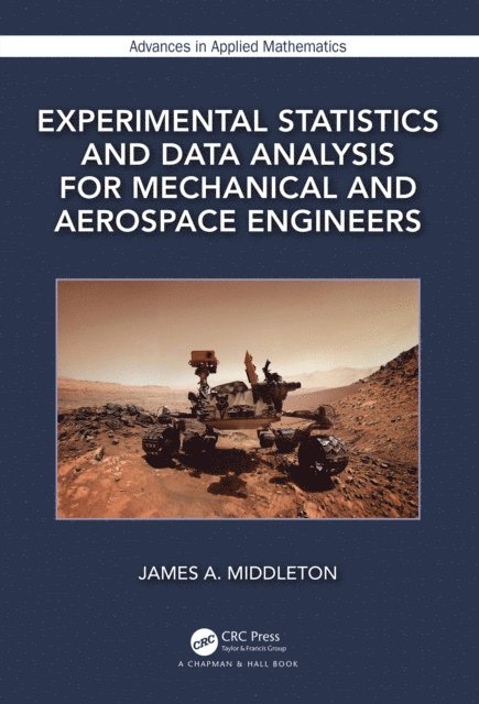 James A. Middleton - Experimental Statistics and Data Analysis for Mechanical and Aerospace Engineers, E-bok