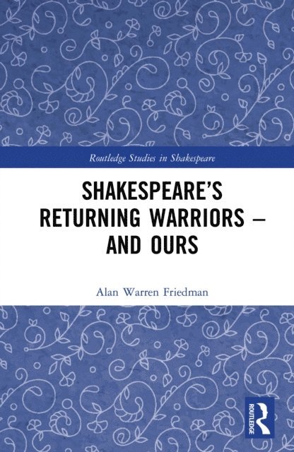 Alan Warren Friedman - Shakespeare's Returning Warriors - and Ours, E-bok