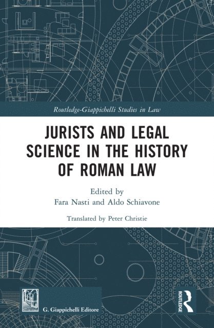 Aldo Schiavone, Fara Nasti - Jurists and Legal Science in the History of Roman Law, E-bok