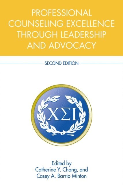 Casey A. Barrio Minton, Catherine Y. Chang - Professional Counseling Excellence through Leadership and Advocacy, E-bok
