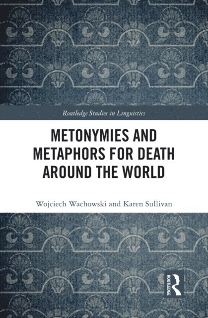 Karen Sullivan, Wojciech Wachowski - Metonymies and Metaphors for Death Around the World, E-bok