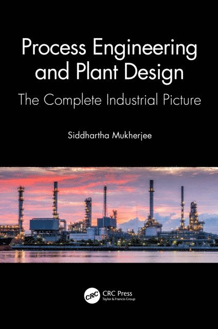 Siddhartha Mukherjee - Process Engineering and Plant Design, E-bok
