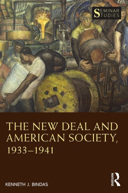 Kenneth J. Bindas - New Deal and American Society, 1933a &quote;1941, E-bok