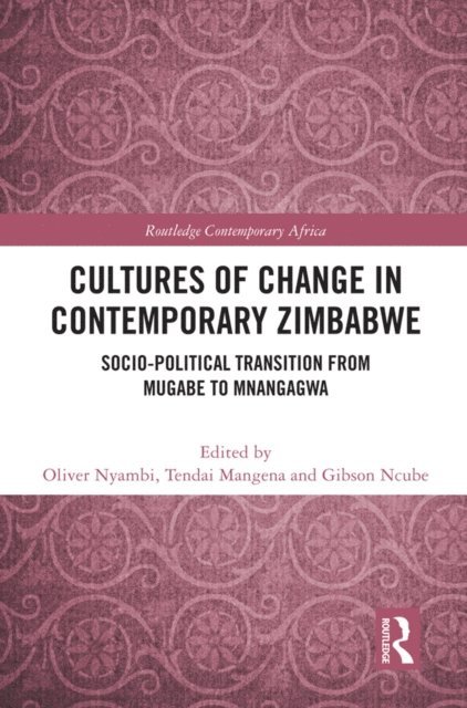Gibson Ncube, Tendai Mangena, Oliver Nyambi - Cultures of Change in Contemporary Zimbabwe, E-bok