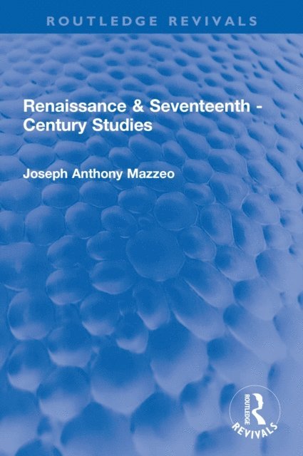Joseph Anthony Mazzeo - Renaissance & Seventeenth - Century Studies, E-bok