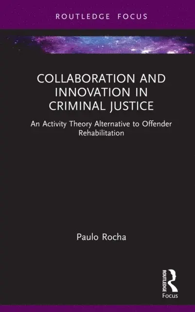 Collaboration and Innovation in Criminal Justice