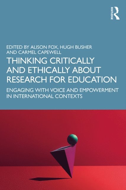 Carmel Capewell, Hugh Busher, Alison Fox - Thinking Critically and Ethically about Research for Education, E-bok