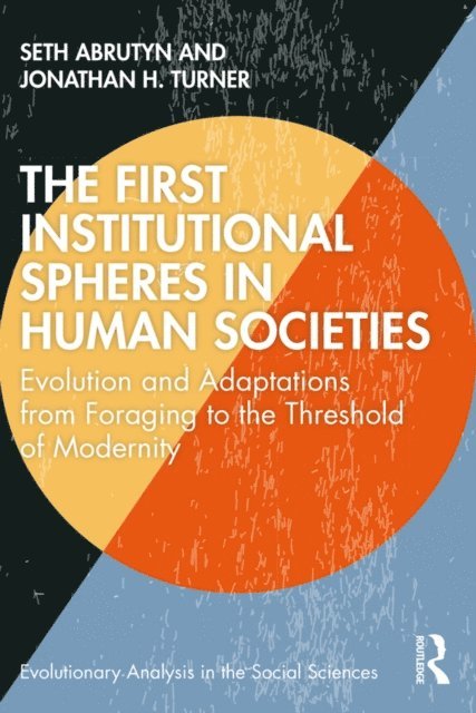 Jonathan Turner, Seth Abrutyn - First Institutional Spheres in Human Societies, E-bok