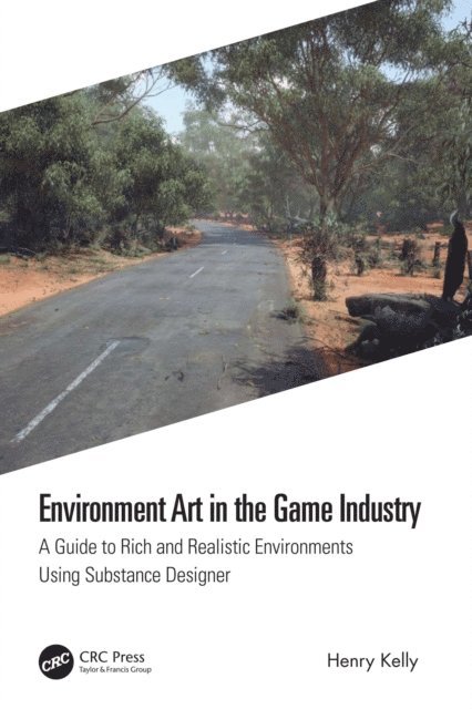 Henry Kelly - Environment Art in the Game Industry, E-bok