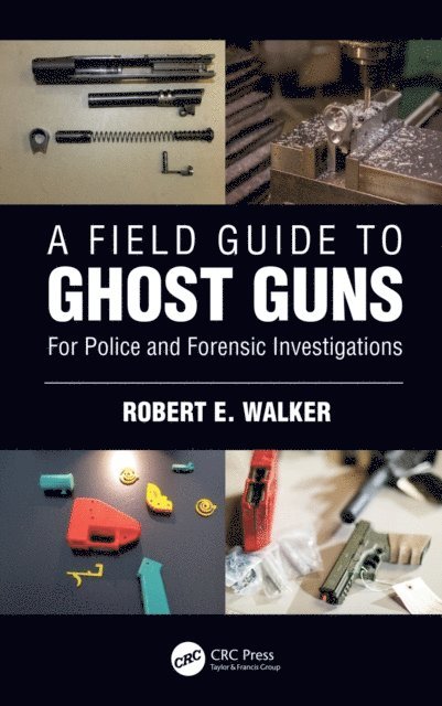 Robert E. Walker - Field Guide to Ghost Guns, E-bok