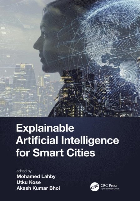 Akash Kumar Bhoi, Utku Kose, Mohamed Lahby - Explainable Artificial Intelligence for Smart Cities, E-bok