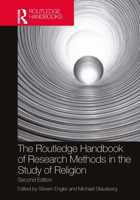 Michael Stausberg, Steven Engler - Routledge Handbook of Research Methods in the Study of Religion, E-bok
