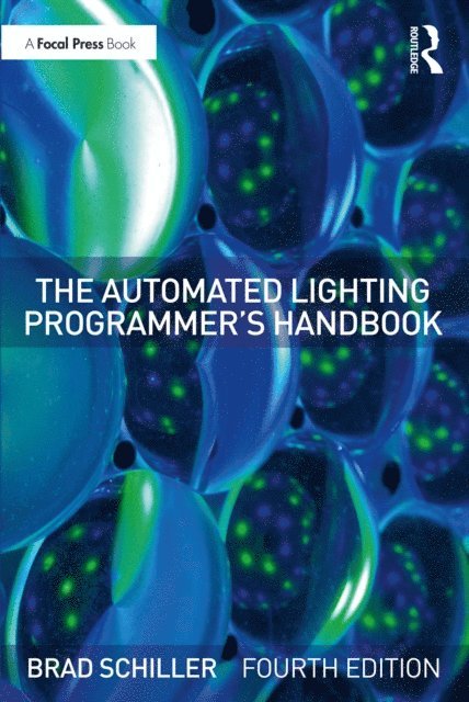 Brad Schiller - Automated Lighting Programmer's Handbook, E-bok. Tillgänglighet: Lägg i varukorg