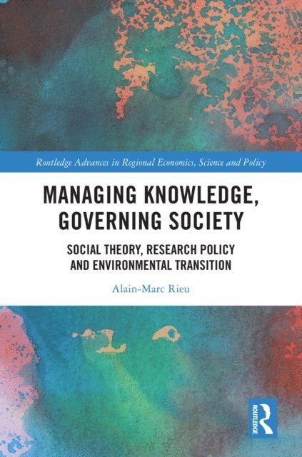 Alain-Marc Rieu - Managing Knowledge, Governing Society, E-bok
