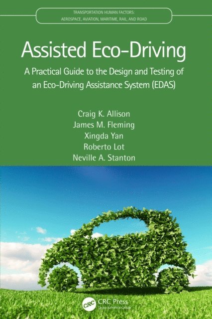 Neville A. Stanton, Roberto Lot, Xingda Yan, James M. Fleming, Craig K. Allison - Assisted Eco-Driving, E-bok