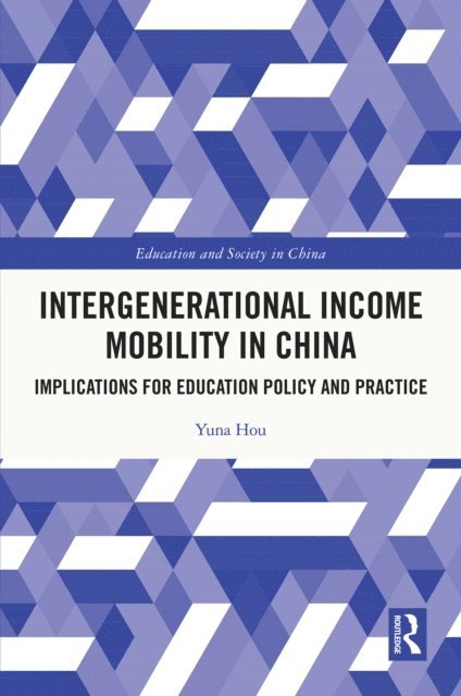 Yuna Hou - Intergenerational Income Mobility in China, E-bok