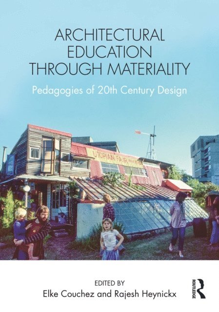 Rajesh Heynickx, Elke Couchez - Architectural Education Through Materiality, E-bok