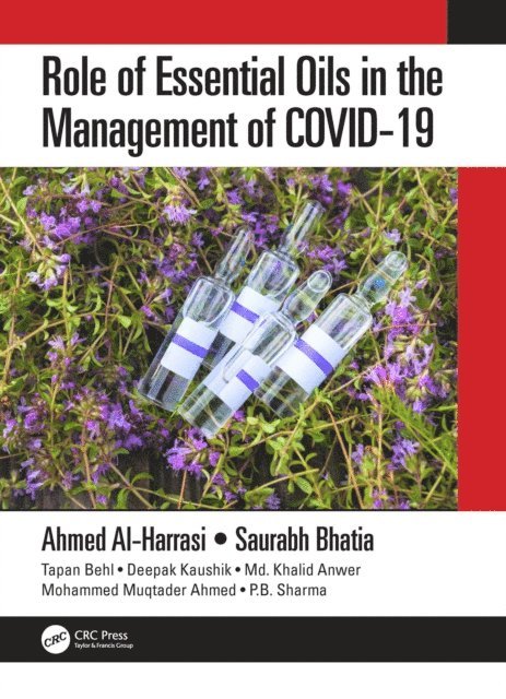 Vineet Mittal, Md. Tanvir Kabir, Ajay Sharma, Pritam Babu Sharma, Mohammed Muqtader Ahmed, Md. Khalid Anwer, Deepak Kaushik, Tapan Behl, Saurabh Bhatia, Ahmed Al-Harrasi - Role of Essential Oils in the Management of COVID-19, E-bok