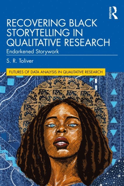 S.R. Toliver - Recovering Black Storytelling in Qualitative Research, E-bok