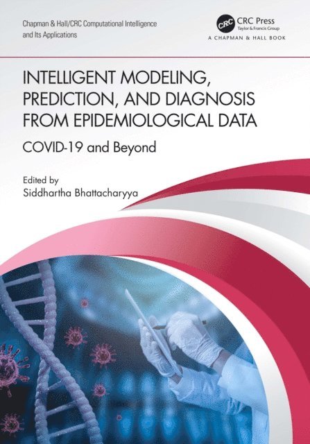 Siddhartha Bhattacharyya - Intelligent Modeling, Prediction, and Diagnosis from Epidemiological Data, E-bok