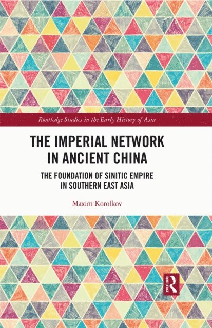 Maxim Korolkov - Imperial Network in Ancient China, E-bok