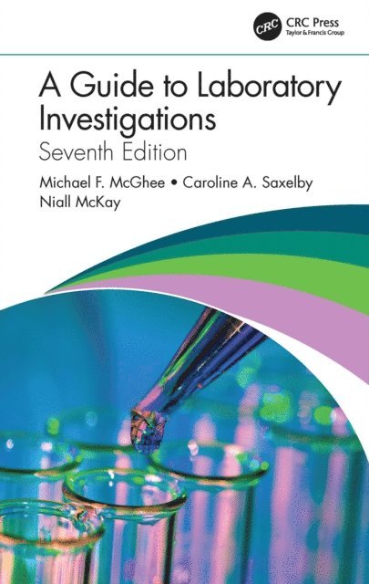 Niall McKay, Caroline A. Saxelby, Michael F. McGhee - Guide to Laboratory Investigations, E-bok