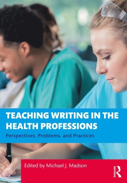 Michael J. Madson - Teaching Writing in the Health Professions, E-bok. Tillgänglighet: Lägg i varukorg