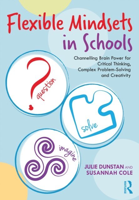 Susannah Cole, Julie Dunstan - Flexible Mindsets in Schools, E-bok