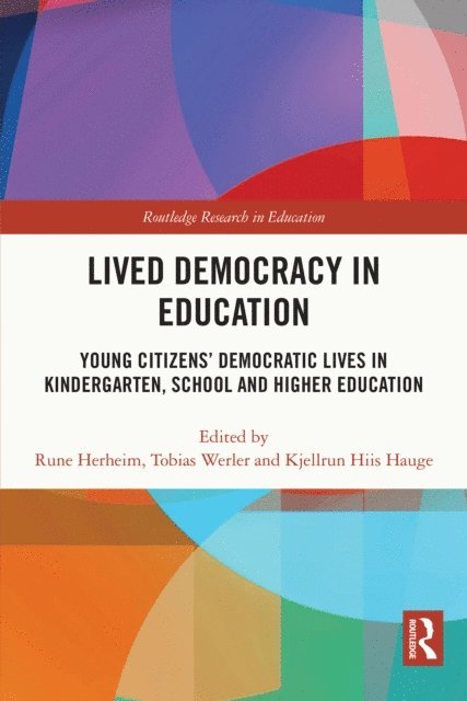 Kjellrun Hiis Hauge, Tobias Werler, Rune Herheim - Lived Democracy in Education, E-bok