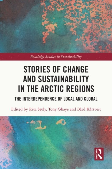 Bard Kartveit, Tony Ghaye, Rita Sorly - Stories of Change and Sustainability in the Arctic Regions, E-bok