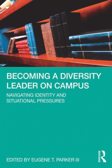 Eugene T. Parker III - Becoming a Diversity Leader on Campus, E-bok