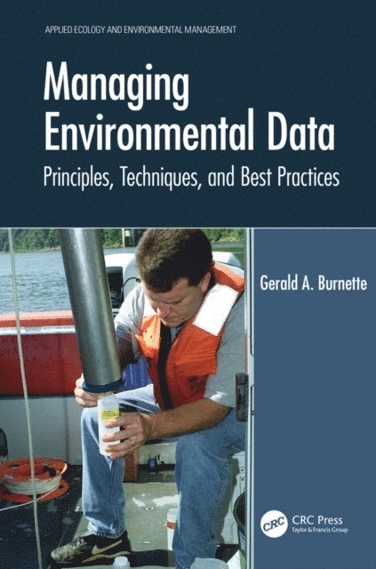 Gerald A. Burnette - Managing Environmental Data, E-bok