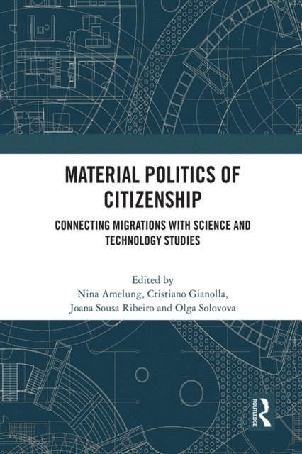 Olga Solovova, Joana Sousa Ribeiro, Cristiano Gianolla, Nina Amelung - Material Politics of Citizenship, E-bok