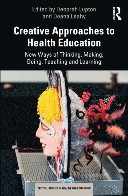 Deana Leahy, Deborah Lupton - Creative Approaches to Health Education, E-bok