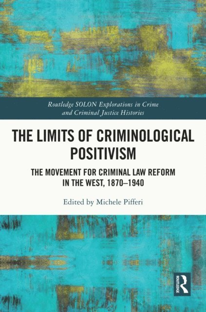 Michele Pifferi - Limits of Criminological Positivism, E-bok