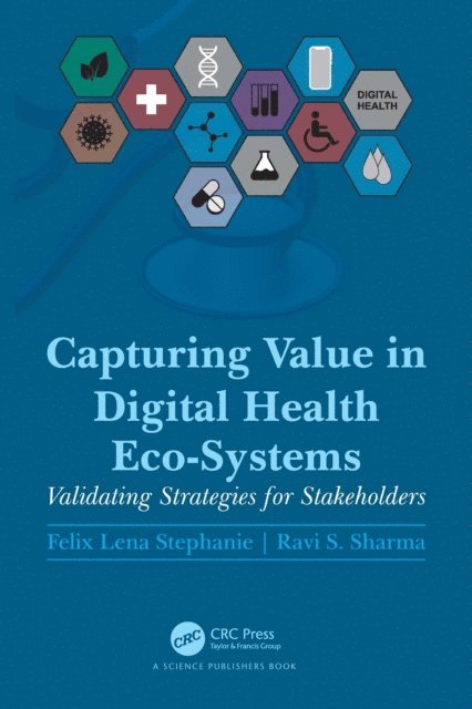 Ravi S. Sharma, Felix Lena Stephanie - Capturing Value in Digital Health Eco-Systems, E-bok