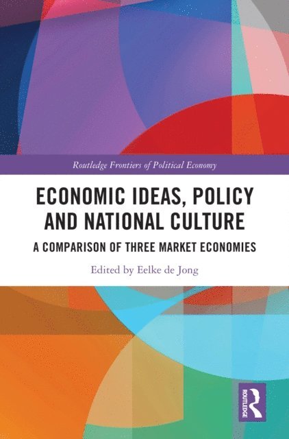 Eelke de Jong - Economic Ideas, Policy and National Culture, E-bok