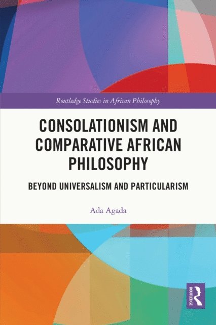 Ada Agada - Consolationism and Comparative African Philosophy, E-bok