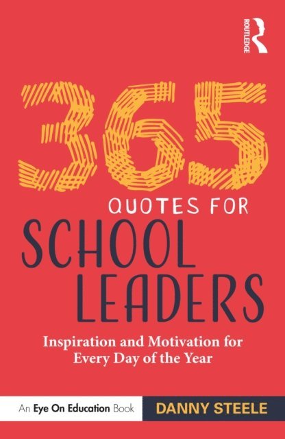 Danny Steele - 365 Quotes for School Leaders, E-bok