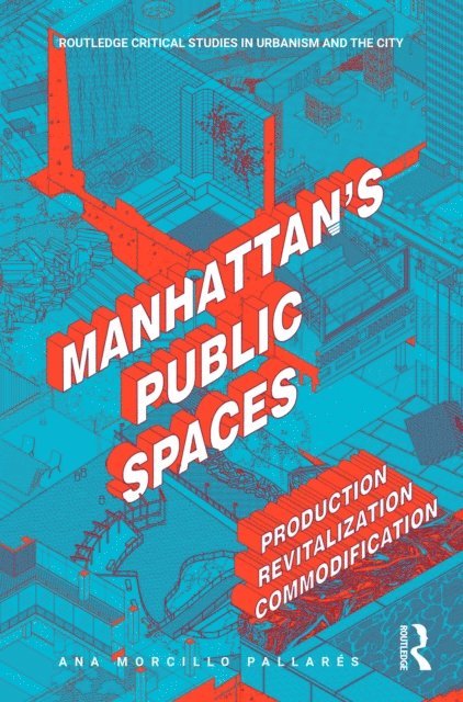 Ana Morcillo Pallares - Manhattan's Public Spaces, E-bok