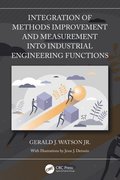 Integration of Methods Improvement and Measurement into Industrial Engineering Functions