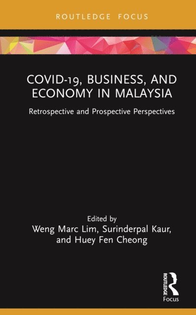 Huey Fen Cheong, Surinderpal Kaur, Weng Marc Lim - COVID-19, Business, and Economy in Malaysia, E-bok