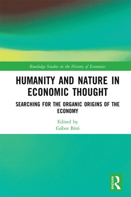 Gabor Biro - Humanity and Nature in Economic Thought, E-bok