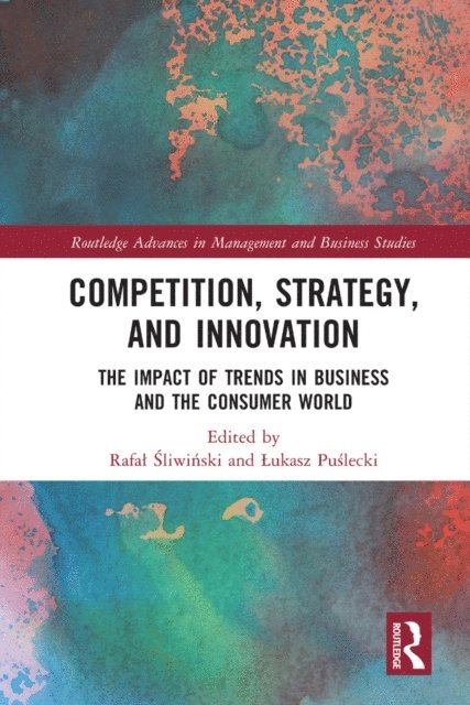 Lukasz Puslecki, Rafal Sliwinski - Competition, Strategy, and Innovation, E-bok