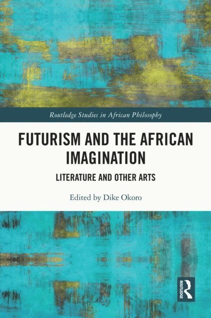 Dike Okoro - Futurism and the African Imagination, E-bok