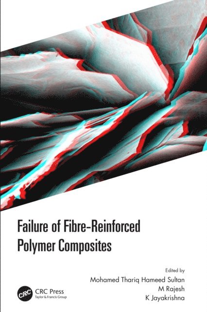 K Jayakrishna, M Rajesh, Mohamed Thariq Hameed Sultan - Failure of Fibre-Reinforced Polymer Composites, E-bok