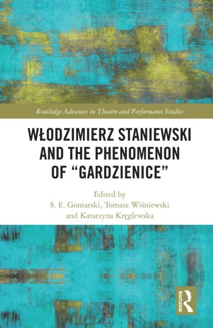 Katarzyna Kreglewska, Tomasz Wisniewski, S. E. Gontarski - Wlodzimierz Staniewski and the Phenomenon of "e;Gardzienice"e;, E-bok